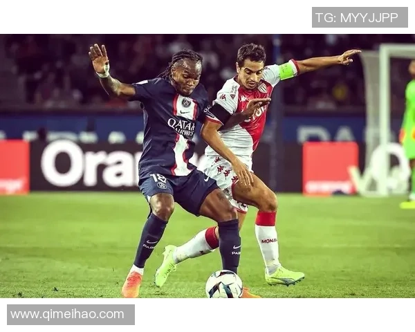 巴黎圣日耳曼迎战摩纳哥劲旅 谁能在法甲赛场占得先机 巴黎圣日耳曼迎战摩纳哥劲旅 谁能在法甲赛场占得先机